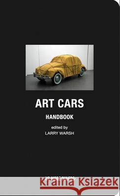 Art Cars Handbook Larry Warsh 9780986000843 No More Rulers