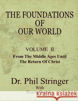 The Foundations of Our World, Volume II Phil Stringer 9780986003677 Old Paths Publications, Incorporated