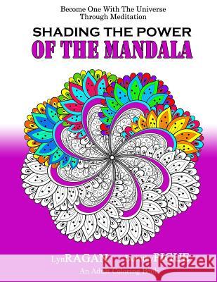 Shading The Power Of The Mandala: Become One With The Universe Through Meditation Pigue, Dorothy 9780986020568 Hourglass Book Pub.