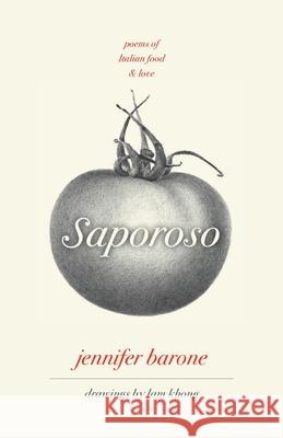 Sapososo, Poems of Italian Food and Love Jennifer Barone Lam Khong 9780986023125