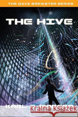 The Hive - The Dave Brewster Series (Book 3) Karl J. Morgan 9780986027024