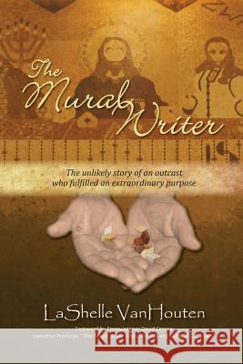 The Mural Writer: The unlikely story of an outcast who fulfilled an extraordinary purpose Berinstein, Paula 9780986030451 Writing Show