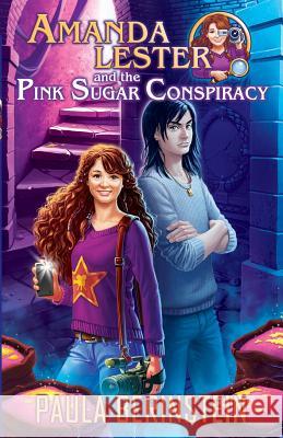 Amanda Lester and the Pink Sugar Conspiracy Paula Berinstein 9780986030482 Paula Berinstein