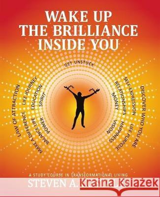 Wake Up The Brilliance Inside You: A Study Course In Transformational Living Mary Jane Chan Vitug Steven a. Costales 9780986035821