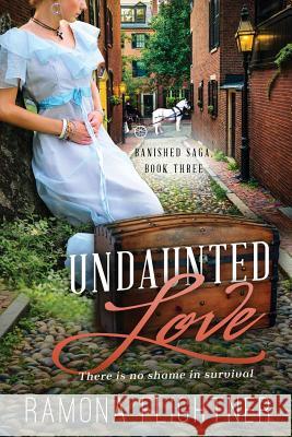 Undaunted Love- Complete Novel (Banished Saga, Book Three) Ramona Flightner 9780986050268