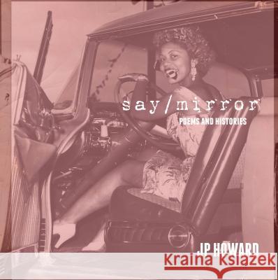 Say/Mirror Jp Howard 9780986050527 Operating System