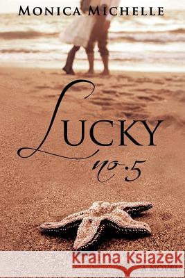 Lucky No. 5 Monica Michelle 9780986053627