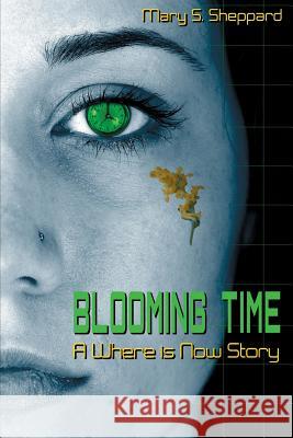 Blooming Time: A Where is Now Story Sheppard, Mary S. 9780986057519