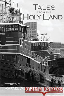 Tales from the Holy Land Rafael Alvarez 9780986059407 Perpetual Motion Machine Publishing