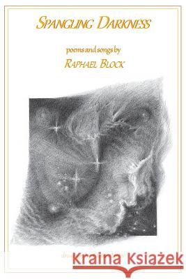 Spangling Darkness Raphael Block 9780986060014 Poetic Matrix Press