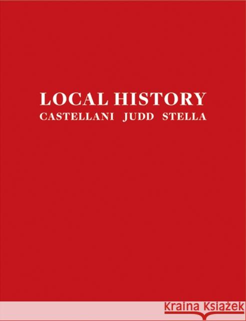 Local History: Castellani, Judd, Stella Linda Norden 9780986060632 Dominique Levy