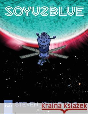 Soyuz Blue: Volume Two MR Steven John Fuchs 9780986067624