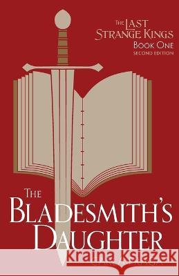 The Bladesmith's Daughter: Second Edition Carla Fraga 9780986068683