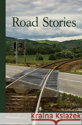 Road Stories Ed Davis 9780986069710 Wedgewood Press