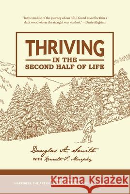 Thriving in the Second Half of Life Douglas Smith 9780986070839 White Pine Mountain