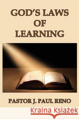 God's Laws of Learning J Paul Reno 9780986073069