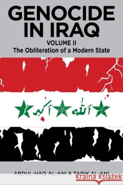 Genocide in Iraq, Volume II: The Obliteration of a Modern State Al-Ani, Abdul Haq 9780986076923 Clarity Press