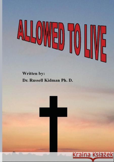 Allowed to Live Russell Kidman 9780986080814