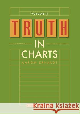 Truth in Charts Vol. 2 MR Aaron Erhardt 9780986081583 Erhardt Publications