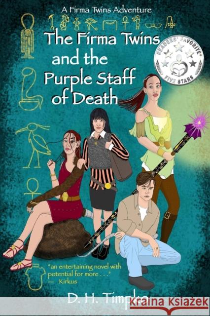 The Firma Twins and the Purple Staff of Death: A Firma Twins Adventure, Book 1 D. H. Timpko Lisa J. Michaels 9780986088209