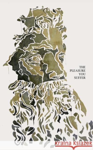 The Pleasure You Suffer: A Saudade Anthology Gerald Brennan Leanna Gruhn 9780986092268