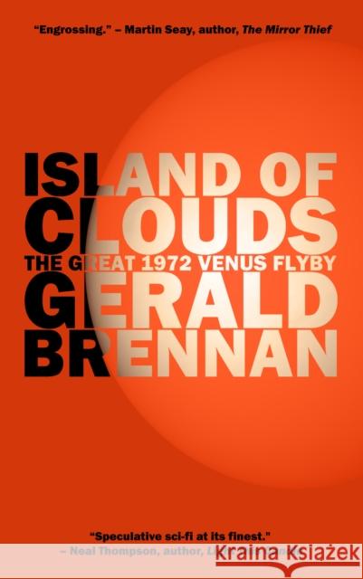 Island of Clouds: The Great 1972 Venus Flyby Gerald Brennan 9780986092299