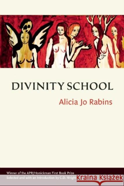 Divinity School Alicia Jo Rabins C. D. Wright 9780986093883 American Poetry Review