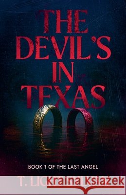 The Devil's in Texas T. Light Sylvan 9780986095436 Alien-Robot Press
