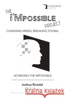 The i'Mpossible Project: Volume 2: Changing Minds, Breaking Stigma, Achieving the Impossible Candace Yoder Stephen L. Mande Joshua Rivedal 9780986096433