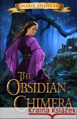 The Obsidian Chimera: The Lost Ancients Book Two Marie Andreas 9780986098123 Marie Andreas