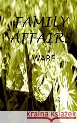 Family Affairs J. Ware 9780986098901 Jware