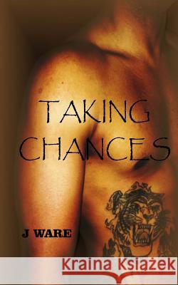 Taking Chances J Ware 9780986098987 Jware