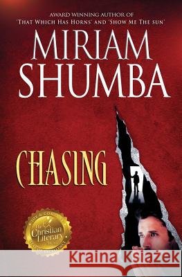Chasing Miriam Shumba 9780986101809