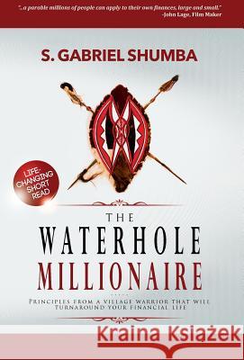 The Waterhole Millionaire Gabriel S. Shumba 9780986101816 Munaii