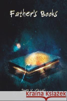 Father's Books James V. Viscosi 9780986104886 James V. Viscosi