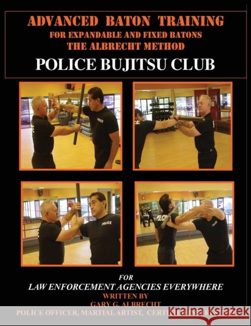 Advanced Baton Training Gary G Albrecht 9780986107122