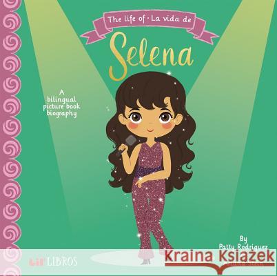 The Life Of - La Vida de Selena Rodriguez, Patty 9780986109997 Lil' Libros