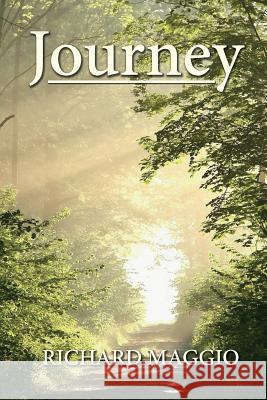 Journey Richard Maggio 9780986114113 Richard Maggio