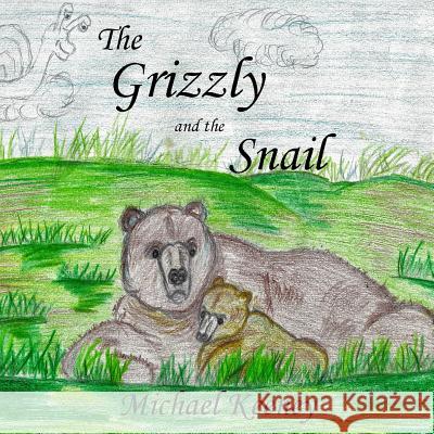 The Grizzly and the Snail Michael Keeney Michael Keeney Edward Gehlert 9780986118258 Happy Duck Publishing