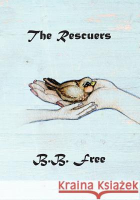 The Rescuers B. B. Free Jessica Aviles 9780986120107 Binkwell Publishing