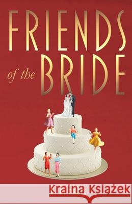 Friends of the Bride B. B. Free 9780986120114 Binkwell Publishing