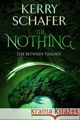 The Nothing Kerry Schafer   9780986120299 Write at the Edge