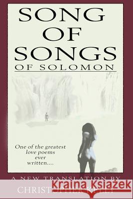 Song of Songs Christopher Kelly 9780986123061