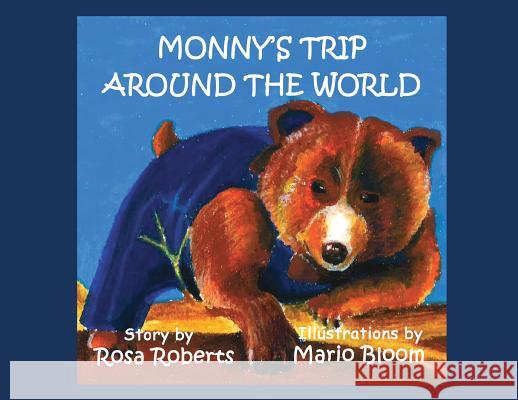 Monny's Trip Around the World Coloring Book Rosa Roberts, Mario Bloomfield 9780986125140