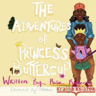 The Adventures Of Princess Buttercup Roberts, Rosa 9780986125164 Djd Publications