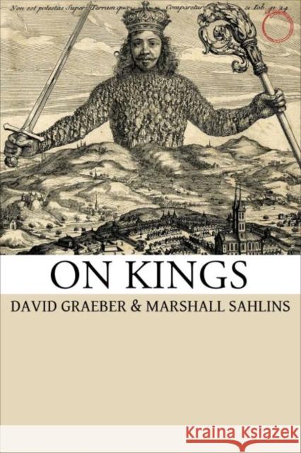 On Kings David Graeber Marshall Sahlins 9780986132506