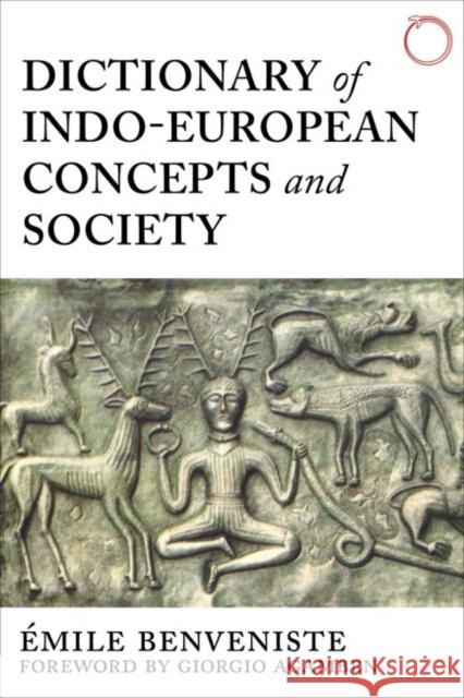 Dictionary of Indo-European Concepts and Society Emile Benveniste Elizabeth Palmer 9780986132599
