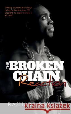 The Broken Chain Reaction Rashard 
