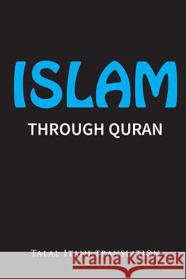 Islam: Through Quran Talal a. Itani 9780986136849