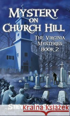 Mystery on Church Hill: The Virginia Mysteries Book 2 Steven K. Smith 9780986147364 Myboys3 Press